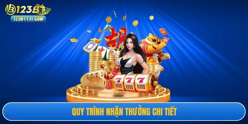 Quy trình nhận thưởng 123B thưởng nạp đầu chi tiết