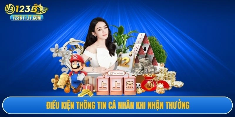 Điều kiện thông tin cá nhân khi nhận thưởng